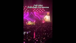 Arijit Singh and Ed Sheeran singing live together at Arijit Singh live London [upl. by Addison]