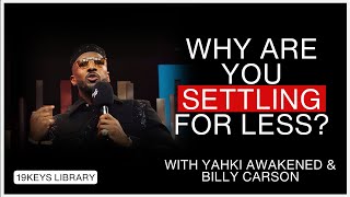 Why Are You Settling For Less  19Keys Yahki Awakened Billy Carson [upl. by Daberath]