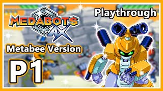 Medabots AX Metabee Version  Intro amp Playthrough  Part 1 [upl. by Comethuauc710]