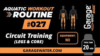 AQUATIC WORKOUT ROUTINE 027  Circuit Training LEGS amp CORE  Garage Water® BASIC [upl. by Yuri]