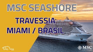 MSC Seashore  Travessia MiamiBrasil 2022  MSC Cruzeiros [upl. by Manbahs423]