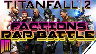 Titanfall 2 6Way Faction Rap Battle quotLast Faction Standingquot [upl. by Schilt138]