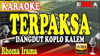 TERPAKSA KARAOKE  RHOMA IRAMA DANGDUT KOPLO KALEM [upl. by Toombs473]