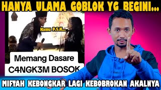 Hanya Orang Goblok Yg Guyon Begini Miftah Ini Sableng Akal Rusak Tak Tau Adab Akhlaq [upl. by Lunna]