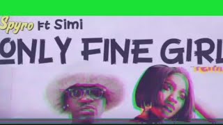 Spyro ft Simi Only Fine Girl lyrics video [upl. by Yablon]