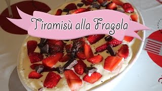 Tiramisù alle Fragole  Strawberry Tiramisu [upl. by Madlen]