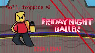 Ball Dropping V2  VS Baller V3 OST [upl. by Nassah]