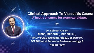 Clinical Approach To Vasculitis Cases In PACES examination A hectic dilemma for candidates [upl. by Drona793]