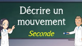 Décrire un mouvement  Seconde [upl. by Wilhelmine990]