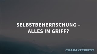 Charakterfest Selbstbeherrschung – alles im Griff Lea Schnegg [upl. by Aremat844]