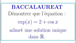 Unicité de la solution fonction baccalaureat concours equation [upl. by Dosh]