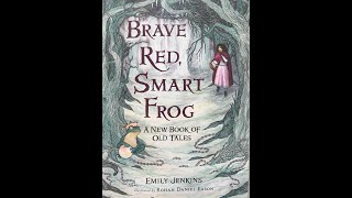 Brave Red Smart Frog Red Riding Hood Read Aloud [upl. by Gaiser]