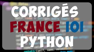 CORRIGÉS FRANCE IOI PYTHON [upl. by Kathlin]