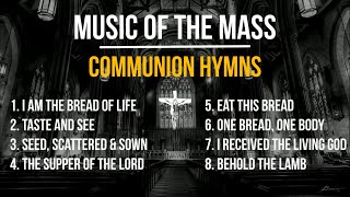 Music of the Mass  8 Beloved Communion Songs  Catholic Hymns  Choir w Lyrics  Sunday 7pm Choir [upl. by Enos]