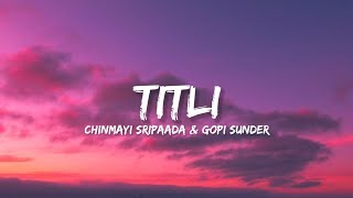 Titli  Chinmayi Sripaada amp Gopi Sunde Lyrics  Lyrical Bam Hindi [upl. by Ellierim]