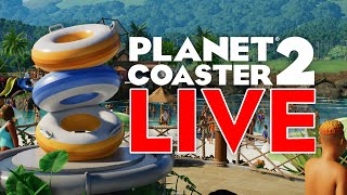 More Water Park Shenanigans  Planet Coaster 2 LIVE [upl. by Aikaj434]