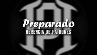 LETRA Preparado  Herencia De Patrones ft Triple L Video Lyrics [upl. by Arymat]