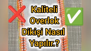 Kaliteli Overlok Dikişi Nasıl Yapılır [upl. by Etnovaj951]