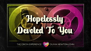 Hopelessly Devoted to You ✨ The Orion Experience ❤️ Olivia NewtonJohn [upl. by Aierb216]