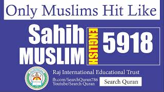 Sahih Muslim 5918 English Muslim Sharif Hadith No 5918 [upl. by Nova]