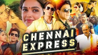 Chennai Express Full Movie HD  Shah Rukh Khan  Deepika Padukone  Nikitin Dheer  Review amp Facts [upl. by Dj138]