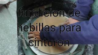 Fundición de hebillas [upl. by Tarton]