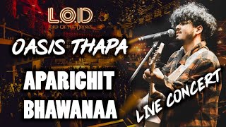 Aparichit Bhaawanaa  Oasis Thapa  LIVE at LOD   Mesmerizing Voice [upl. by Aneba]