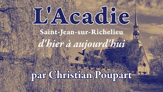 Le site patrimonial de L’Acadie par Christian Poupart [upl. by Sucramal]