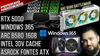 Resumão – ARC B580 12GB  Win11 Link  RTX 40 escassa  RTX 5070 Ti  Sem RDNA 5  9800x3D subindo [upl. by Matilde]