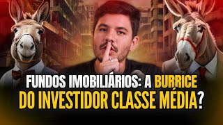 Investir em FIIs é BURRICE da classe média [upl. by Ossie]