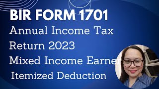 BIR FORM 1701 ANNUAL INCOME TAX FOR MIXED INCOME EARNER  ITEMIZED DEDUCTION [upl. by Tyoh]