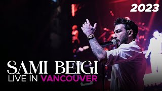 Sami Beigi  Live In Vancouver Concert quot July 2023 quot I Part 1 [upl. by Hairej]