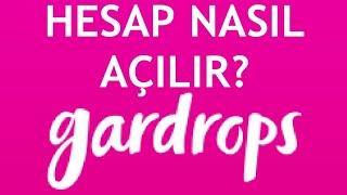 Gardrops Hesap Nasıl Açılır Hesap Oluşturma [upl. by Connelly]