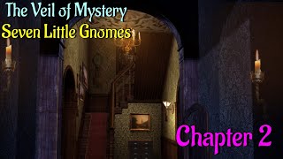 Lets Play  The Veil of Mystery  Seven Little Gnomes  Chapter 2 [upl. by Missak176]