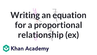 Writing an equation for a proportional relationship example  7th grade  Khan Academy [upl. by Katie]