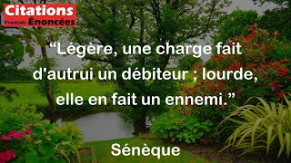 Légère une charge fait dautrui un débiteur  lourde elle en fait un ennemi  Sénèque [upl. by Esorlatsyrc]