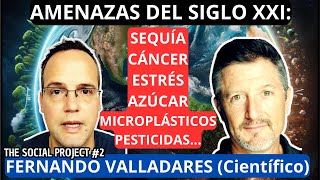 🤯 Las AMENAZAS del Siglo XXI SEQUIAS CANCER ESTRES AZUCAR MICROPLASTICOS Fernando Valladares [upl. by Ylrebmyk]