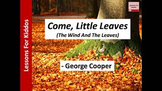 Come Little Leaves The Wind And The Leaves poem SONG by George Cooper Class 3 ICSE Magnolia [upl. by Catarina]