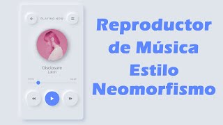 Reproductor de Música Estilo Neomorfismo en HTML CSS y JS [upl. by Fallon]