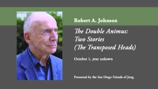 Robert A Johnson  The Double Animus Two Stories [upl. by Anassor]