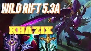 WILD RIFT KhaZix Jungle  53A OP BUILD RUNES  Challenger Rank Gameplay [upl. by Randa]