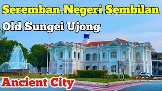 Old Sungei Ujong  Seremban Negeri Sembilan  It Is The Ancient City Of Malaysia❤️🇲🇾 [upl. by Cupo92]