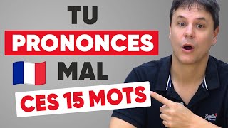 15 Mots Français que Vous Prononcez Sûrement Mal [upl. by Ahmad214]