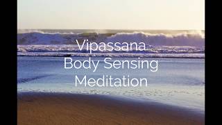 Vipassana Body Sensing Meditation [upl. by Irrab]