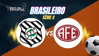 FIGUEIRENSE X FERROVIÁRIA  AO VIVO [upl. by Lebiram]