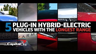 5 PlugIn Hybrid Electric Vehicles With the Longest Range  Capital One [upl. by Chak234]