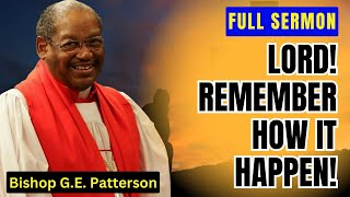 Bishop GE Patterson Sermon  Remember How It Happen [upl. by Enimzaj]