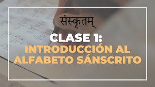 Curso de alfabeto sánscrito  Clase 1  Introducción al alfabeto sánscrito [upl. by Anoo125]