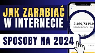 JAK ZARABIAÄ† PIENIÄ„DZE w Internecie w 2024 roku  SPRAWDZONE SPOSOBY [upl. by Atinihs]