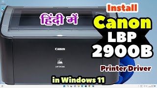 How to Download amp Install Canon LBP 2900B Printer Driver Manually in Windows 11  Hindi [upl. by Amarillas27]